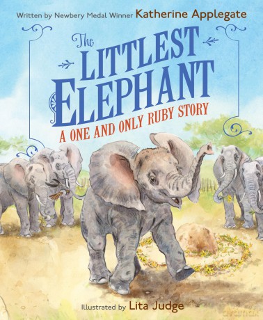 The Littlest Elephant: A One and Only Ruby Story - Katherine Applegate [KSIĄŻKA]