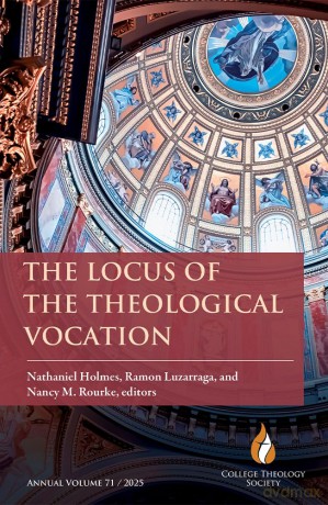 The Locus of the Theological Vocation: 71 (College Theology Society) [KSIĄŻKA]