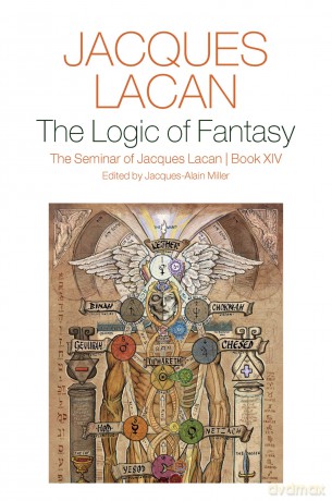 The Logic of Fantasy:: The Seminar of Jacques Lacan, Book XIV - Jacques Lacan [KSIĄŻKA]