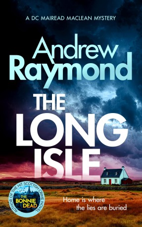 The Long Isle: A DC Mairead Maclean Mystery: 1 (Hebrides) - Andrew Raymond [KSIĄŻKA]