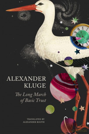 The Long March of Basic Trust: Chronicle of Emotions; Notebook 2 (The German List) - Alexander Kluge [KSIĄŻKA]