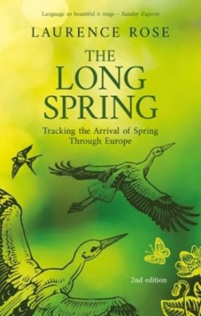 The Long Spring - Tracing the arrival of Spring through Europe - Laurence Rose [KSIĄŻKA]