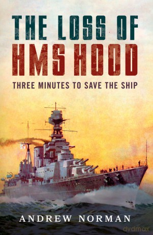 The Loss of HMS Hood: Pride of the Royal Navy - Andrew Norman [KSIĄŻKA]