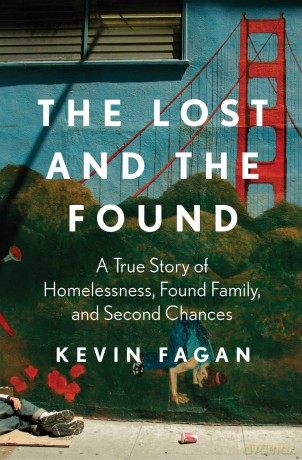 The Lost and the Found: A True Story of Homelessness, Found Family, and Second Chances - Kevin Fagan [KSIĄŻKA]