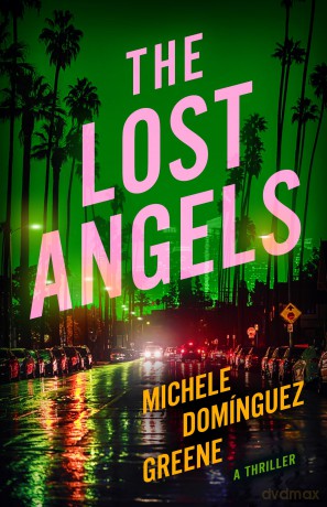 The Lost Angels: A Thriller: 2 (Cassidy Clarke) - Michele Dom Greene [KSIĄŻKA]