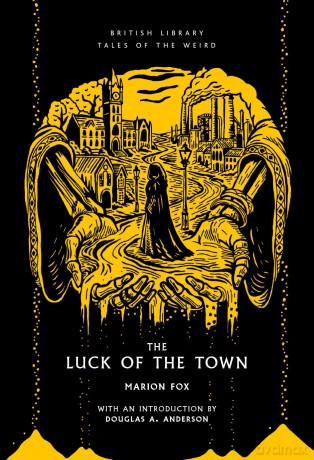 The Luck of the Town: 72 (British Library Tales of the Weird) - Marion Fox [KSIĄŻKA]