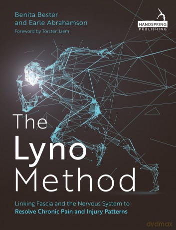 The Lyno Method: Linking Fascia and the Nervous System to Resolve Chronic Pain and Injury Patterns - Benita Bester [KSIĄŻKA]