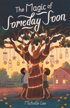 The Magic of Someday Soon - Michelle Lee [KSIĄŻKA]