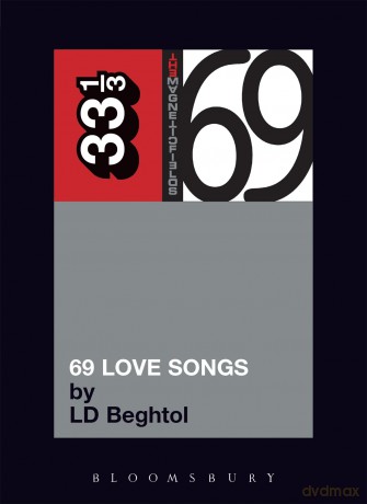 The Magnetic Fields' 69 Love Songs: A Field Guide (33 1/3) - L D Beghtol [KSIĄŻKA]