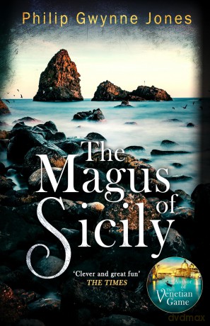 The Magus of Sicily: A gripping thriller set on Italy's most beautiful island - Philip Gwynne Jones [KSIĄŻKA]