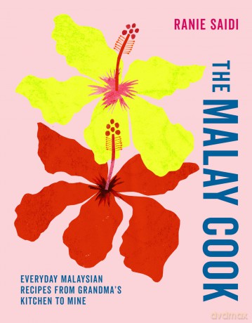 The Malay Cook: Everyday Malaysian recipes from Grandma's kitchen to mine - Ranie Saidi [KSIĄŻKA]