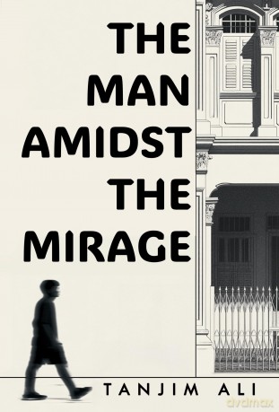 The Man Amidst the Mirage - Tanjim Ali [KSIĄŻKA]