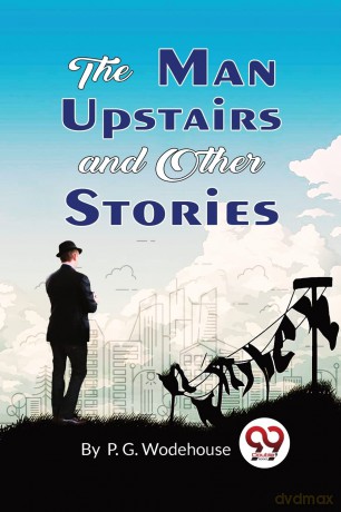 The Man Upstairs and Other Stories - P. G. Wodehouse [KSIĄŻKA]