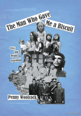 The Man Who Gave Me A Biscuit: Love and Death in Argentina - Penny Woolcock [KSIĄŻKA]