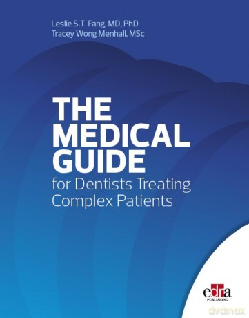 The Medical Guide For Dentists Treating Complex Patients - Leslie S. T. Fang [KSIĄŻKA]
