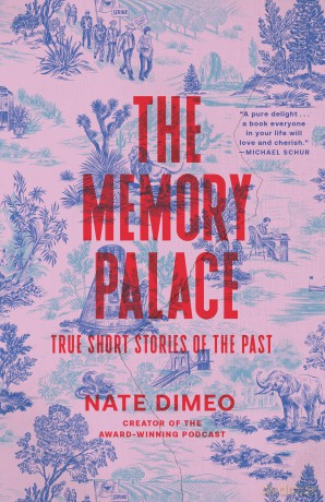 The Memory Palace: True Short Stories of the Past - Nate Dimeo [KSIĄŻKA]