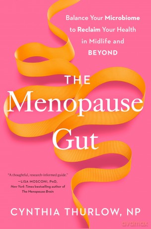 The Menopause Gut: Balance Your Microbiome to Reclaim Your Health in Midlife and Beyond - Cynthia Np Thurlow [KSIĄŻKA]