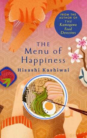 The Menu of Happiness: Tuck Into the Uplifting and Moving Japanese Bestseller Perfect for Food Lovers - Hisashi Kashiwai [KSIĄŻKA]