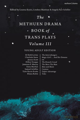 The Methuen Drama Book of Trans Plays Volume 3: Young Adult Edition (Methuen Drama Play Collections) [KSIĄŻKA]