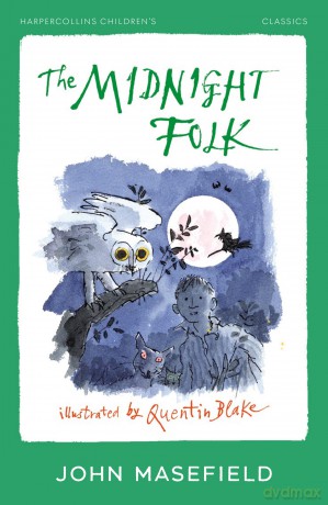 The Midnight Folk: A timeless magical prize-winning classic Christmas children's adventure for 8+ kids, perfect for the festive period, illustrated by Quentin Blake, new for 2025! - Unknown [KSIĄŻKA]