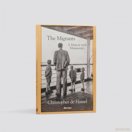 The Migrants: A Memoir with Manuscripts - C De Hamel [KSIĄŻKA]