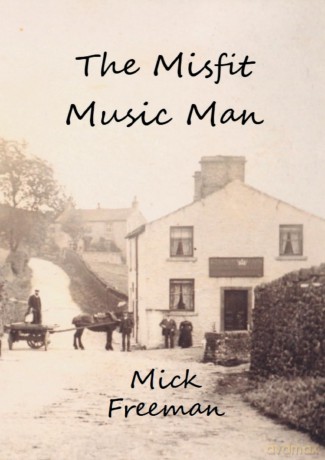 The Misfit Music Man - Mick Freeman [KSIĄŻKA]
