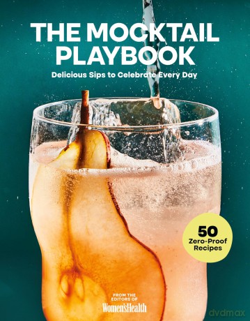 The Mocktail Playbook: Delicious Sips to Celebrate Every Day - Women's Health [KSIĄŻKA]