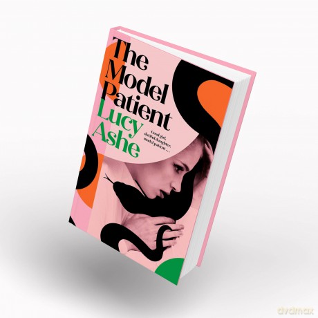 The Model Patient: 'Beautifully written and deeply unsettling' (Abigail Dean) the twisty new read about toxic obsession and betrayal you need to read! - Lucy Ashe [KSIĄŻKA]