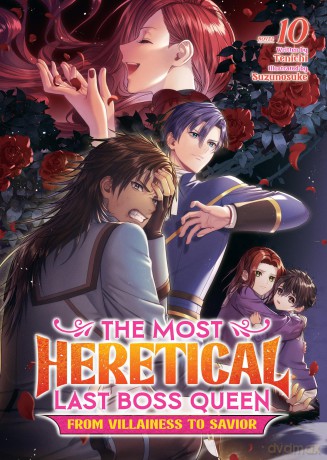 The Most Heretical Last Boss Queen: From Villainess to Savior (Light Novel) Vol. 10 - Tenichi [KSIĄŻKA]
