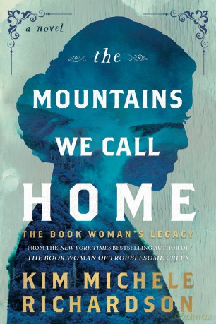 The Mountains We Call Home: The Book Woman's Legacy - Kim Michel Richards [KSIĄŻKA]