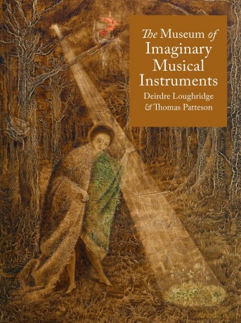The Museum of Imaginary Musical Instruments - Deirdre Loughridge [KSIĄŻKA]