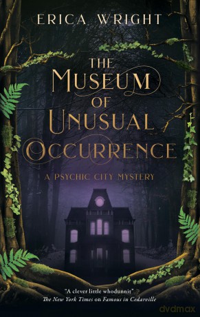 The Museum of Unusual Occurrence (A Psychic City Mystery) - Erica Wright [KSIĄŻKA]