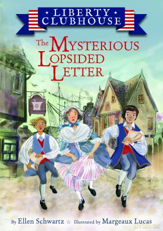 The Mysterious Lopsided Letter: 1 (Liberty Clubhouse, 1) - Ellen Schwartz [KSIĄŻKA]