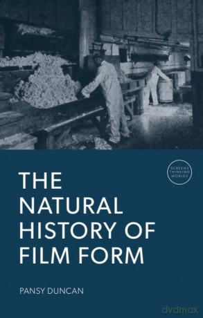 The Natural History of Film Form (Screens, Thinking, Worlds) - Fleming David H [KSIĄŻKA]