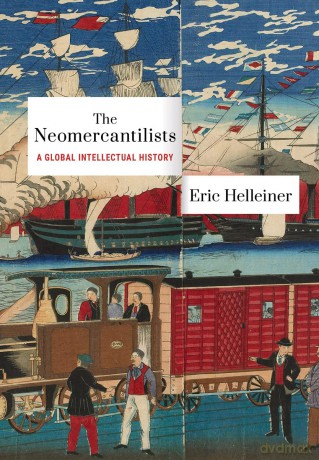 The Neomercantilists: A Global Intellectual History [KSIĄŻKA]