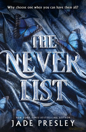 The Never List: a steamy, why-choose romantasy perfect for fans of Blood of Hercules, Bonded by Thorns and From Blood and Ash - Jade Presley [KSIĄŻKA]
