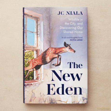 The New Eden: Wildlife in the city, and discovering our shared home - Jc Niala [KSIĄŻKA]