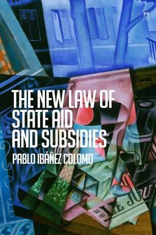 The New Law of State Aid and Subsidies - Pablo Ib Ez Colom [KSIĄŻKA]