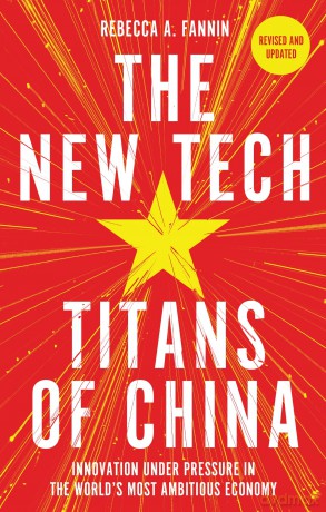 The New Tech Titans of China: Innovation Under Pressure in the World's Most Ambitious Economy - Rebecca Fannin [KSIĄŻKA]
