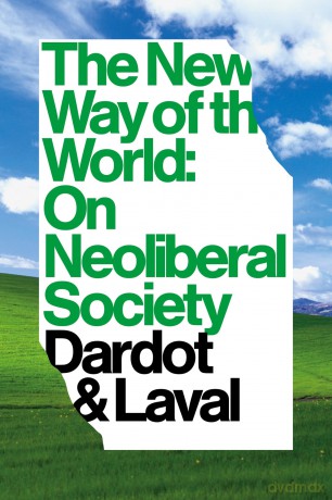 The New Way of the World: On Neoliberal Society - Pierre Dardot [KSIĄŻKA]