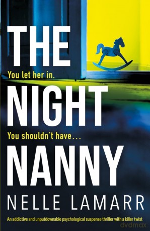 The Night Nanny: An addictive and unputdownable psychological suspense thriller with a killer twist - Nelle Lamarr [KSIĄŻKA]