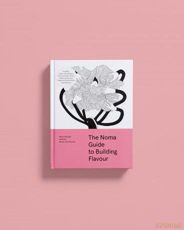The Noma Guide to Building Flavour: Including recipes and techniques for sauces, butters, broths, reductions, preserves, vinaigrettes, flavoured salts, and infused oils (Foundations of Flavor) - Rene Redzepi [KSIĄŻKA]