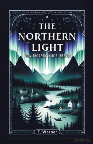 The Northern Light (Edition2024) - E. Werner [KSIĄŻKA]