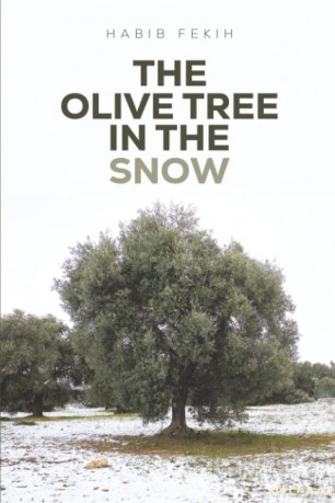 The Olive Tree in the Snow - Habib Fekih [KSIĄŻKA]