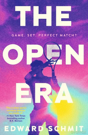 The Open Era: The sizzling new sports romance for fans of Heated Rivalry and Challengers - Edward Schmit [KSIĄŻKA]