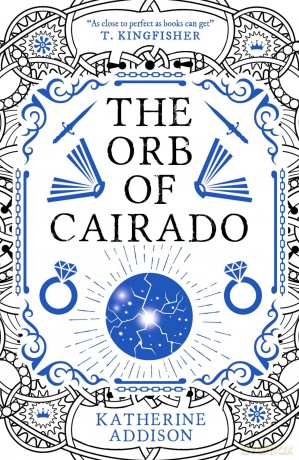 The Orb of Cairado: Signed Sprayed Edge Edition (The Chronicles of Osreth) - Katherine Addison [KSIĄŻKA]