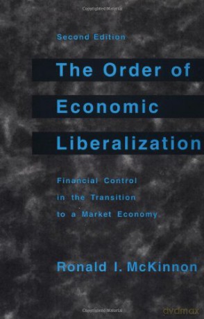 The Order of Economic Liberalization 2e: Financial Control in the Transition to a Market Economy (The Johns Hopkins Studies in Development) [KSIĄŻKA]
