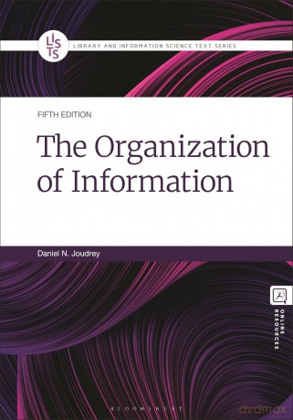 The Organization of Information (Library and Information Science Text Series) - Daniel Joudrey [KSIĄŻKA]