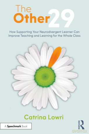 The Other 29: How Supporting Your Neurodivergent Learner Can Improve Teaching and Learning for the Whole Class - Lowri Catrina [KSIĄŻKA]