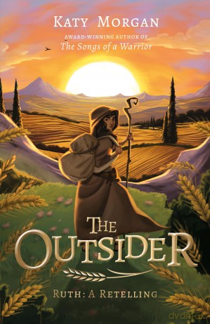The Outsider: Ruth: A Retelling (A Biblical Fiction Chapter Book for Middle School Kids, Girls and Boys Ages 8-13, Grades 3-8) (Bible Retellings Collection) - Katy Morgan [KSIĄŻKA]